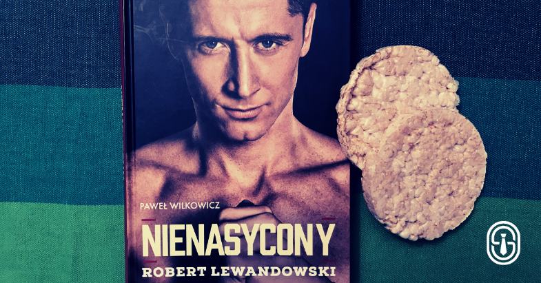 Robert Lewandowski. Nienasycony.