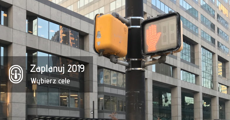 Plan na 2019. Krok 1. Wyznaczanie celów